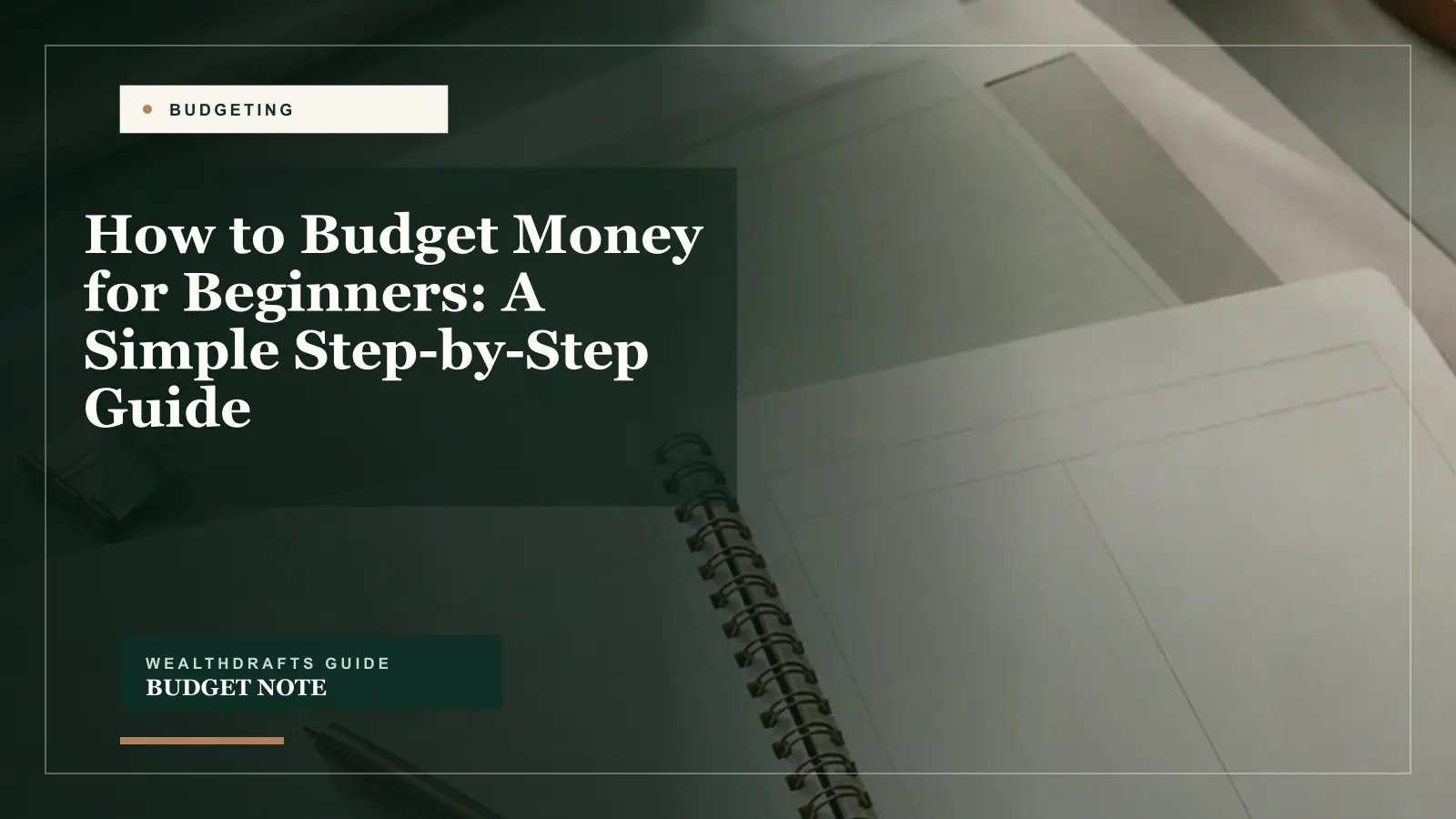How to Budget Money for Beginners: A Simple Step-by-Step Guide